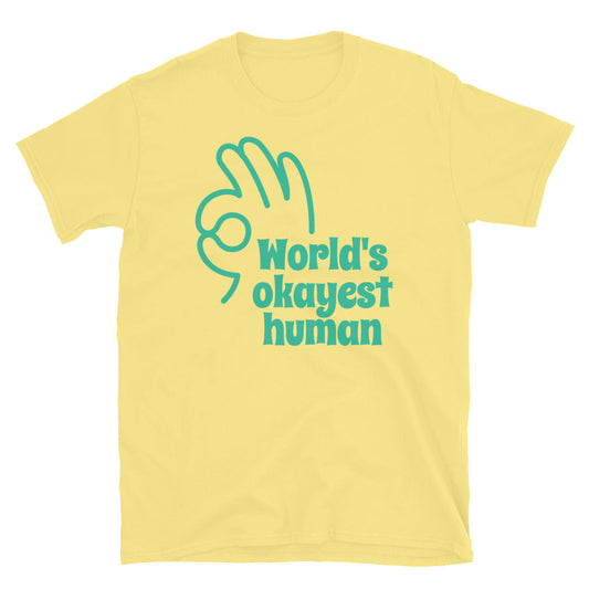 World's Okayest Human T-Shirt