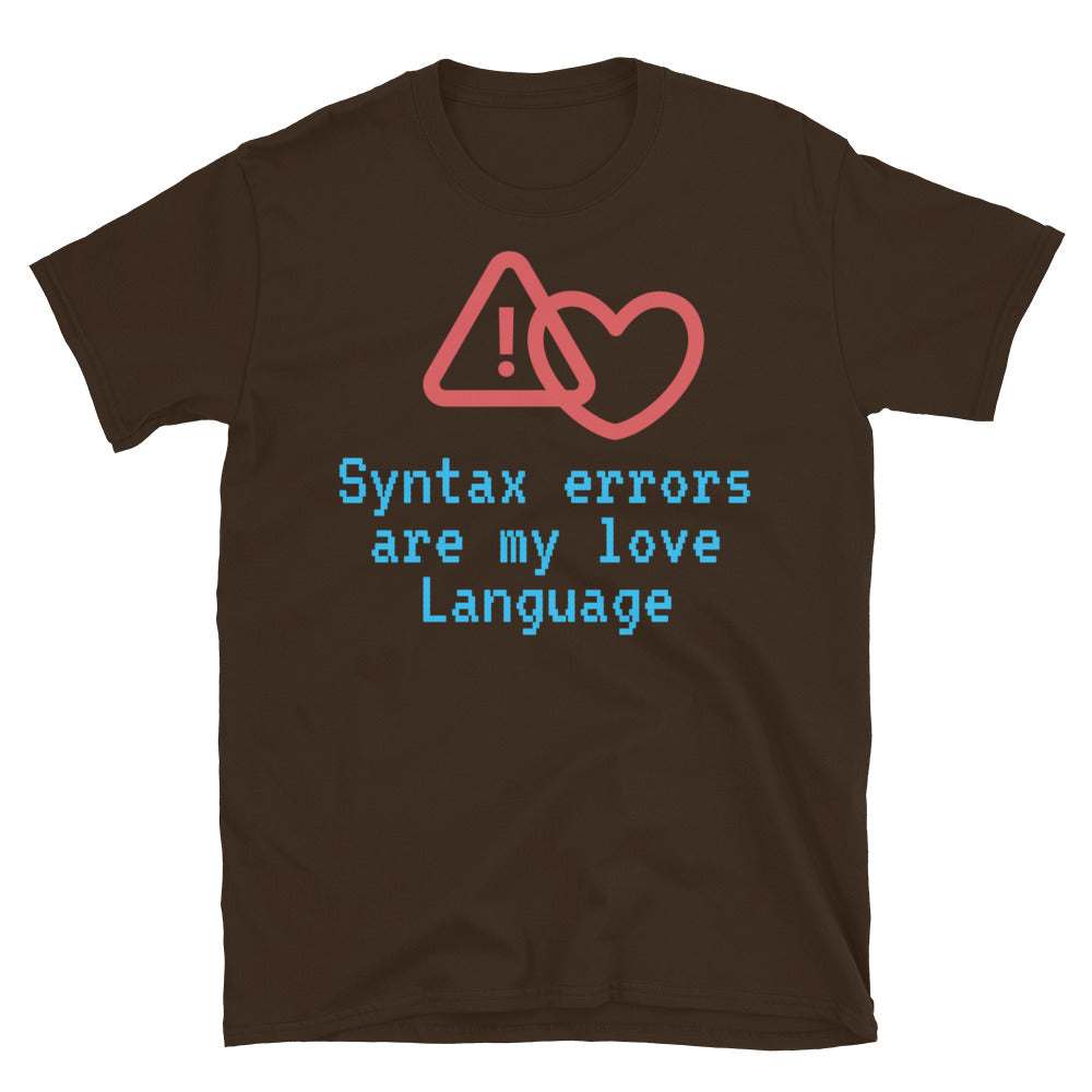 Syntax Errors Are My Love Language T-Shirt