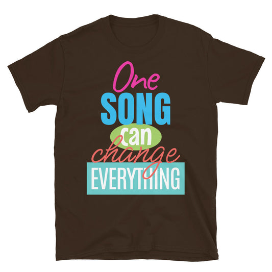 One Song Can Change Everything T-Shirt