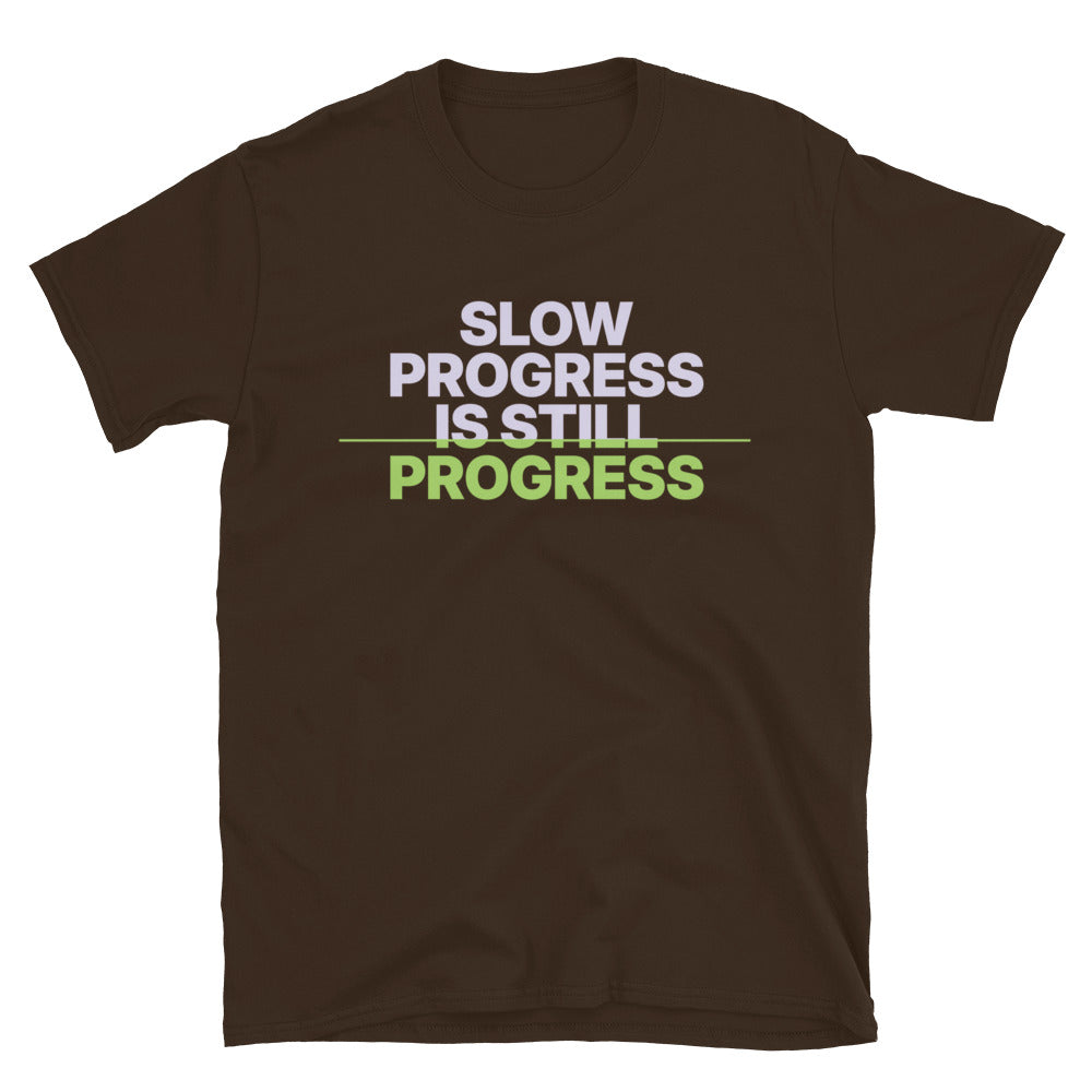 Slow Progress Is Still Progress T-Shirt