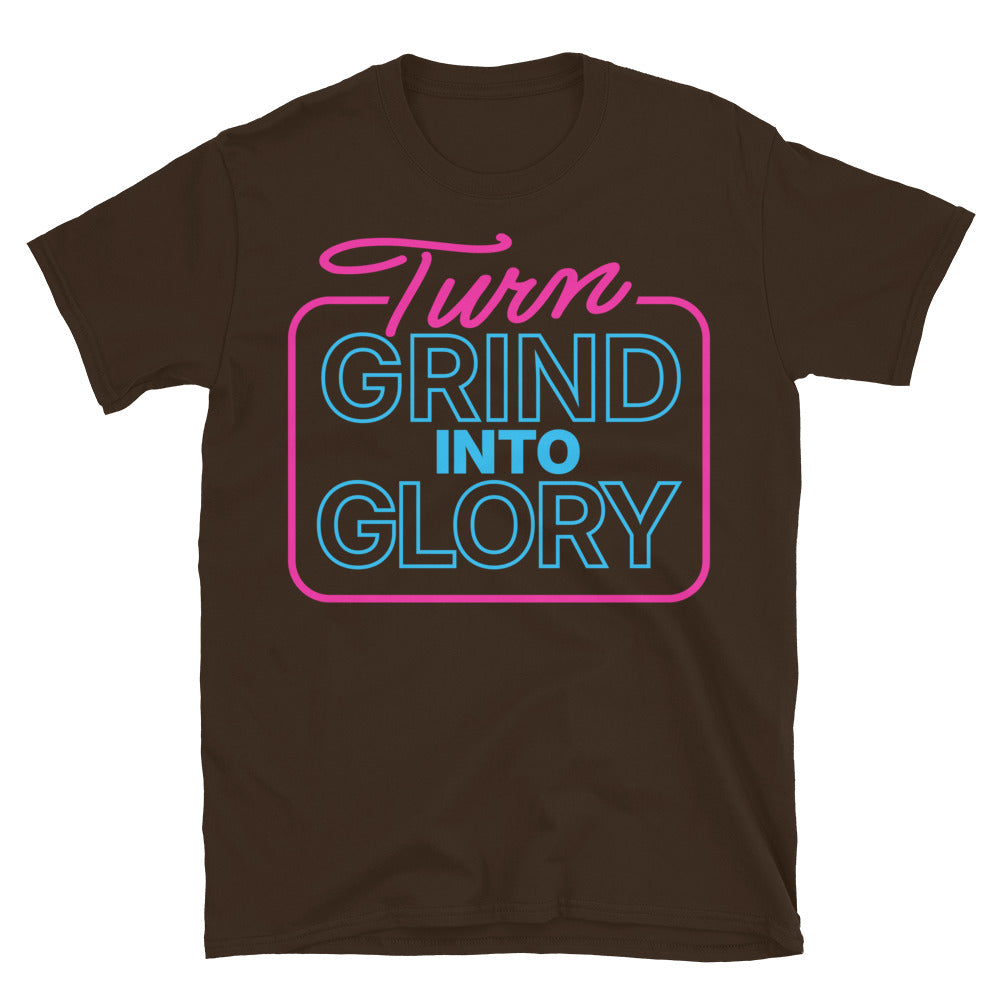 Turn Grind Into Glory T-Shirt