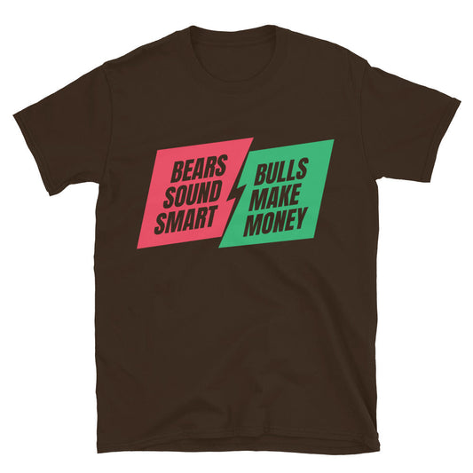 Bears Sound Smart, Bulls Make Money T-Shirt