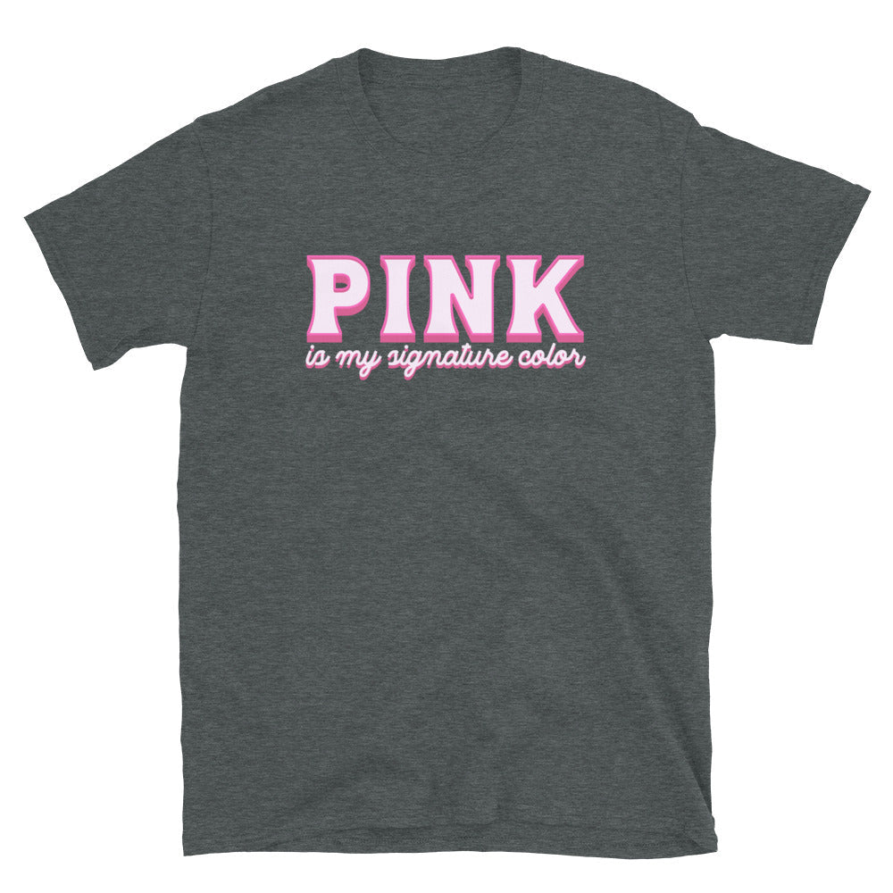 Pink Is My Signature Color T-Shirt