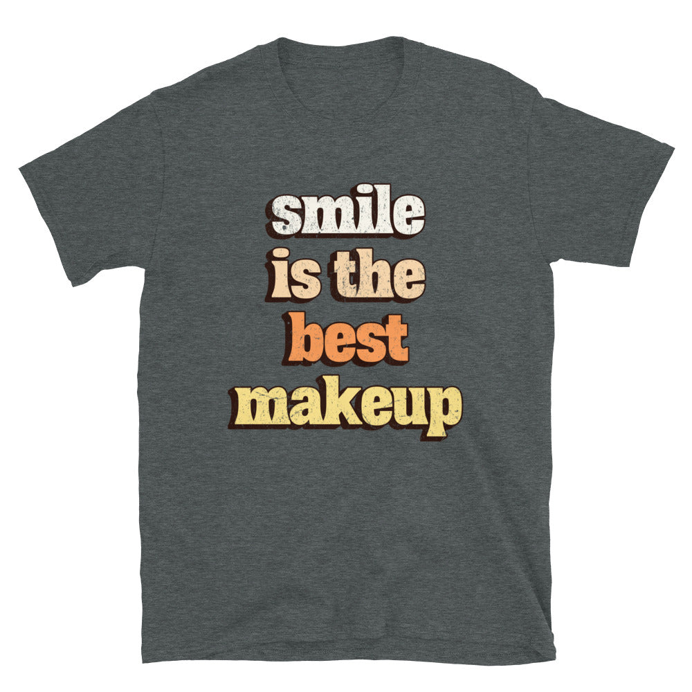 Smile Is The Best Makeup T-Shirt