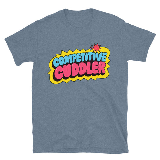 Competitive Cuddler T-Shirt