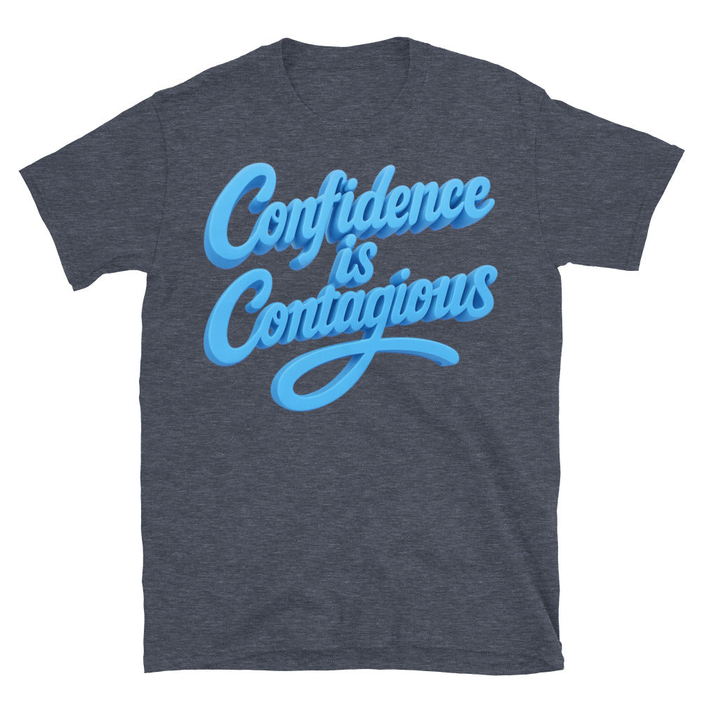 Confidence Is Contagious T-Shirt