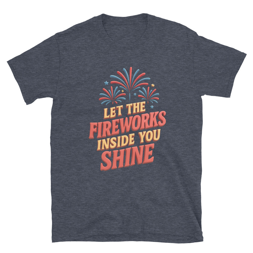 Let The Fireworks Inside You Shine T-Shirt