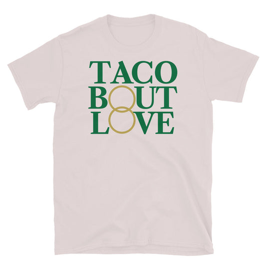 Taco Bout Love T-Shirt