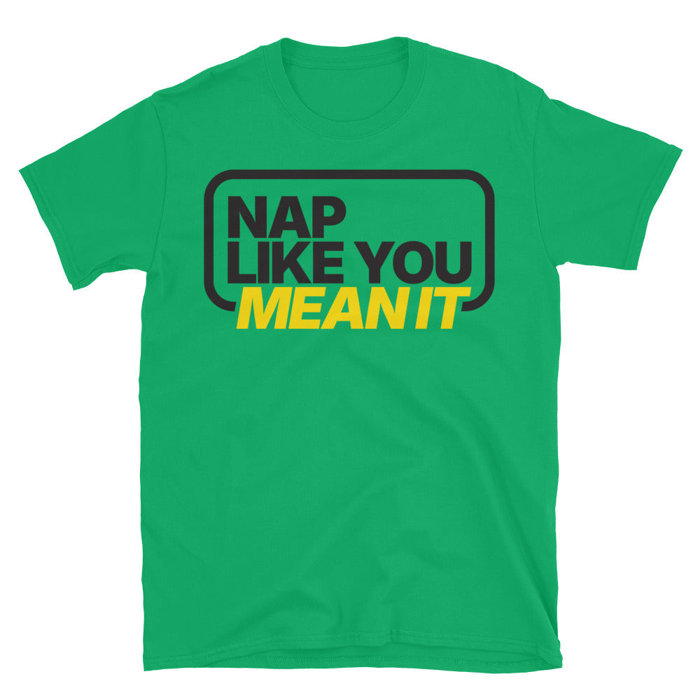 Nap Like You Mean It T-Shirt