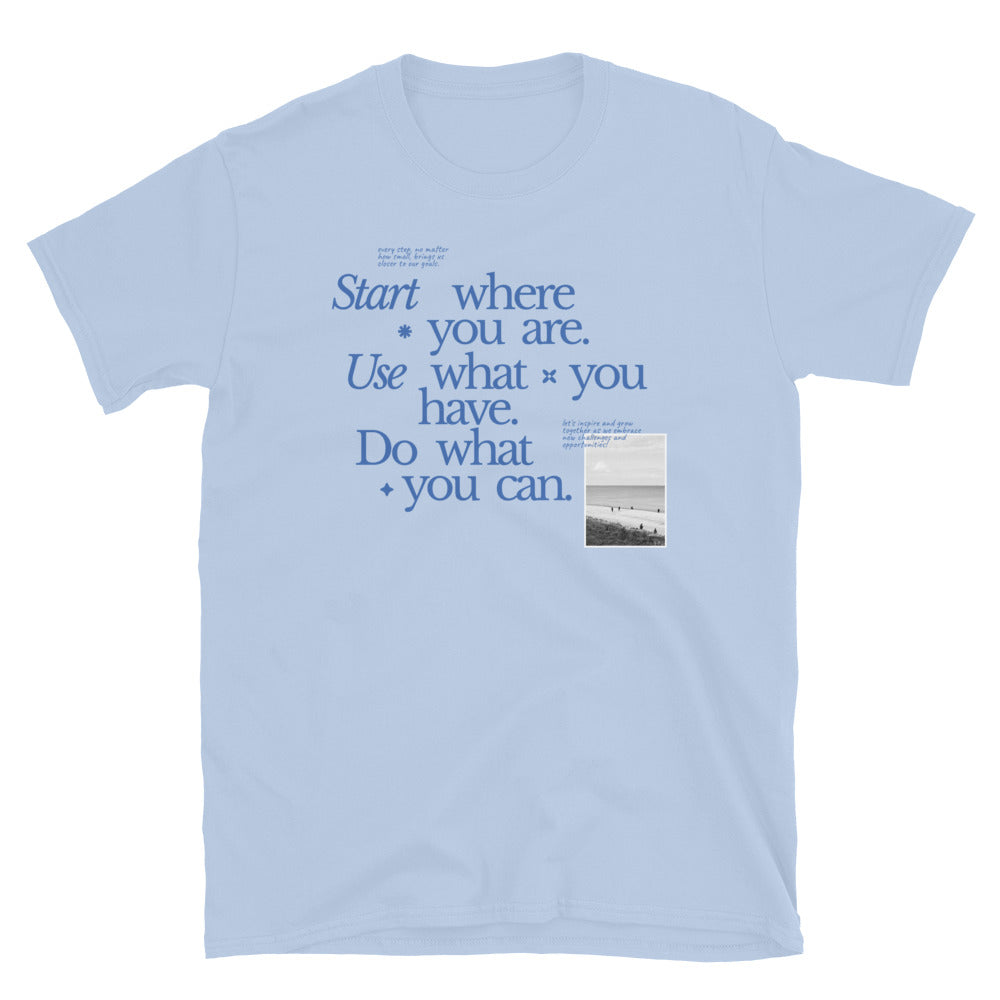 Start Where You Are T-Shirt