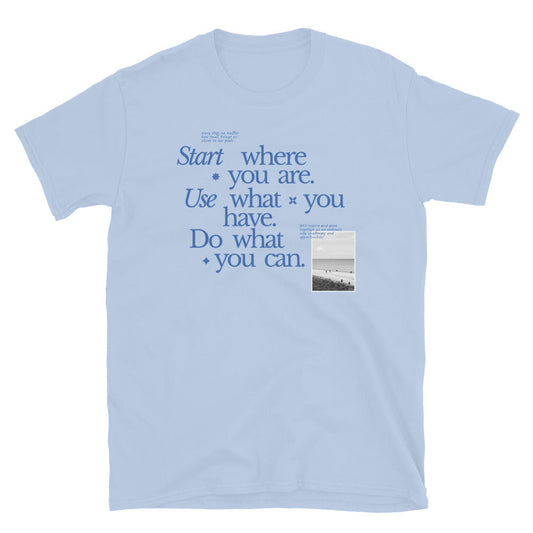 Start Where You Are T-Shirt