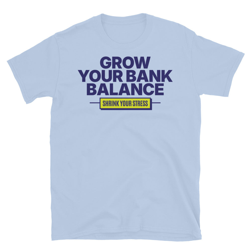 Grow Your Bank Balance T-Shirt
