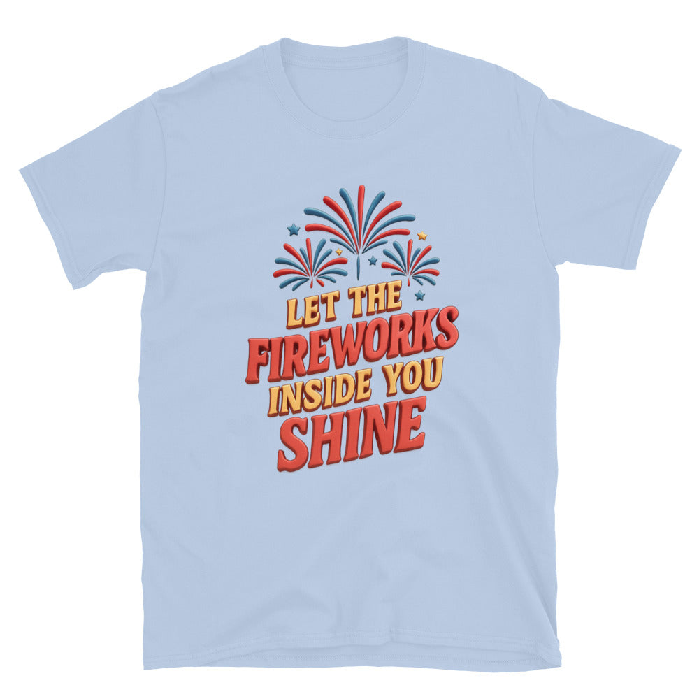 Let The Fireworks Inside You Shine T-Shirt