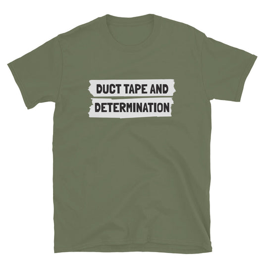 Duct Tape And Determination T-Shirt