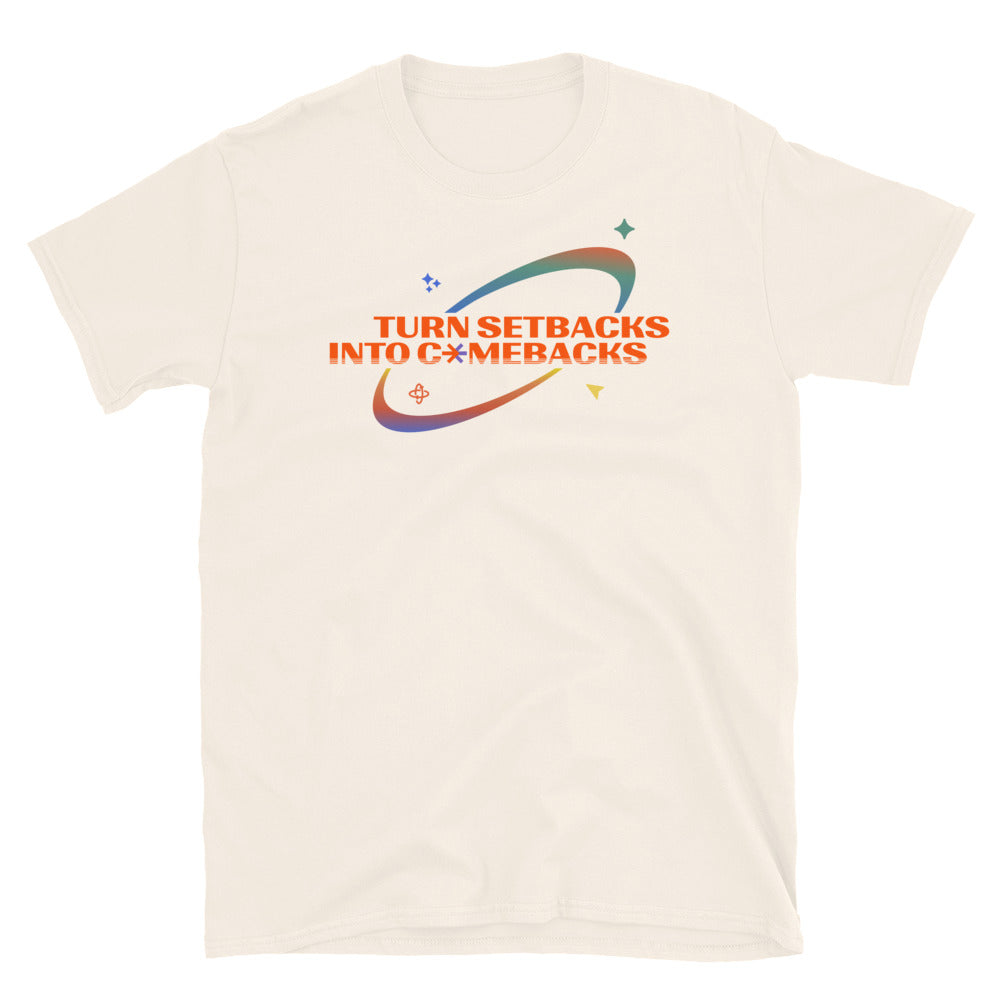 Turn Setbacks Into Comebacks T-Shirt