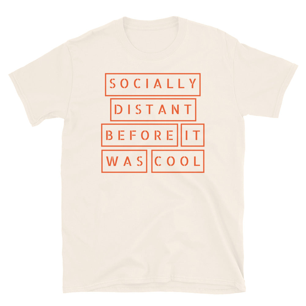 Socially Distant Before It Was Cool T-Shirt