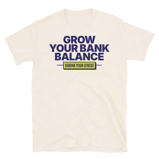 Grow Your Bank Balance T-Shirt