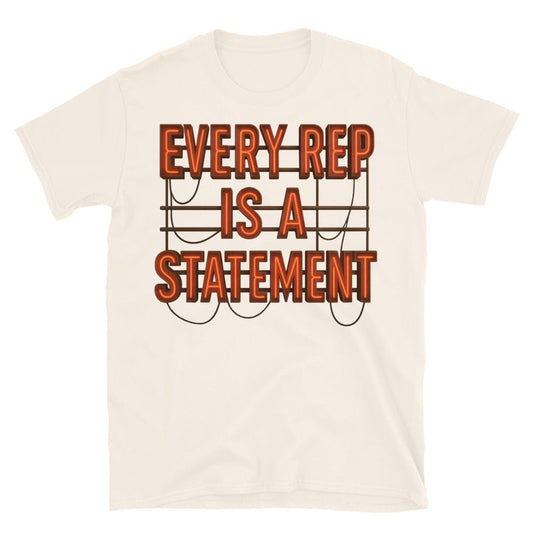 Every Rep Is A Statement T-Shirt