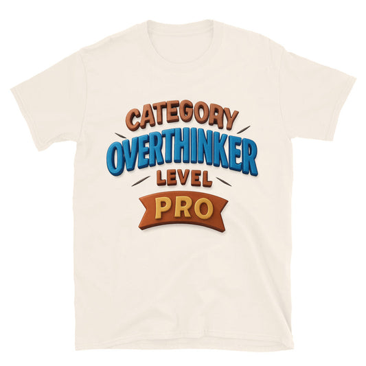 Category: Overthinker, Level: Pro T-Shirt