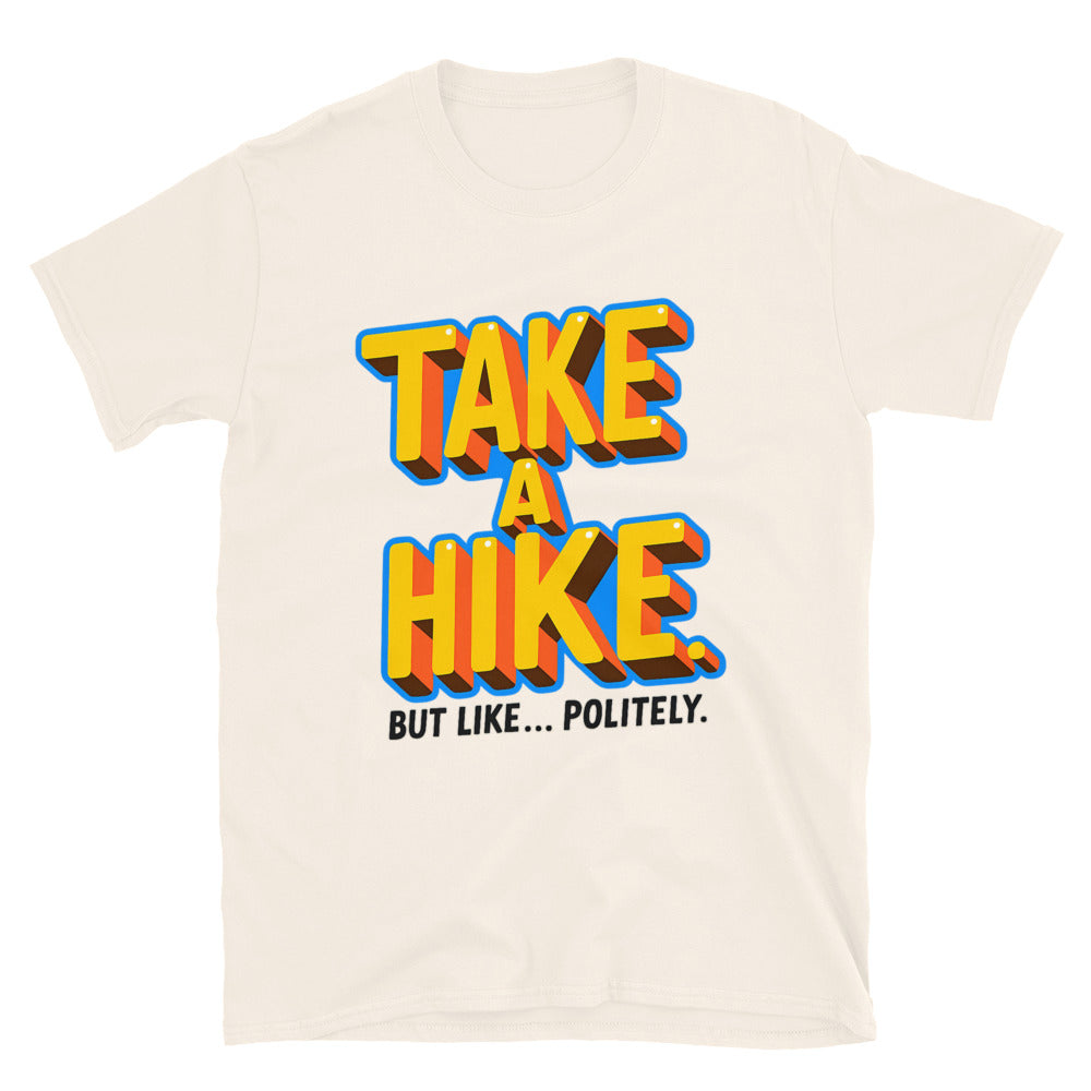 Take A Hike (But LikeÃ¢â‚¬Â¦ Politely) T-Shirt
