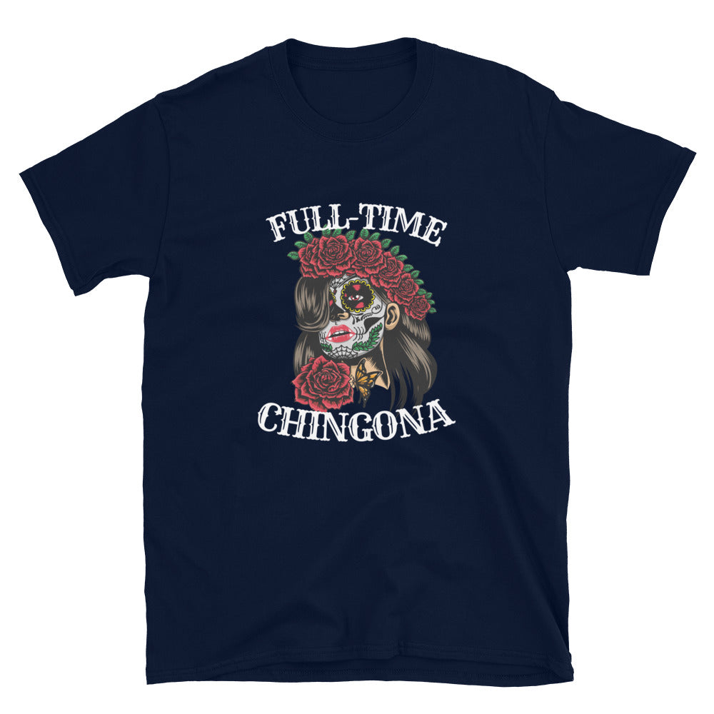 Full-Time Chingona T-Shirt