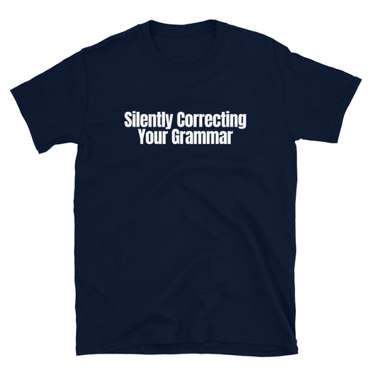 Silently Correcting Your Grammar T-Shirt