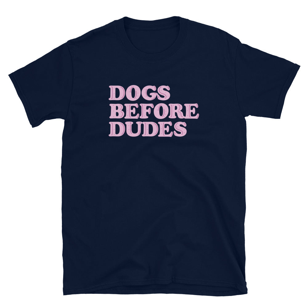 Dogs Before Dudes T-Shirt