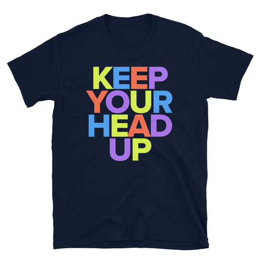 Keep Your Head Up T-Shirt