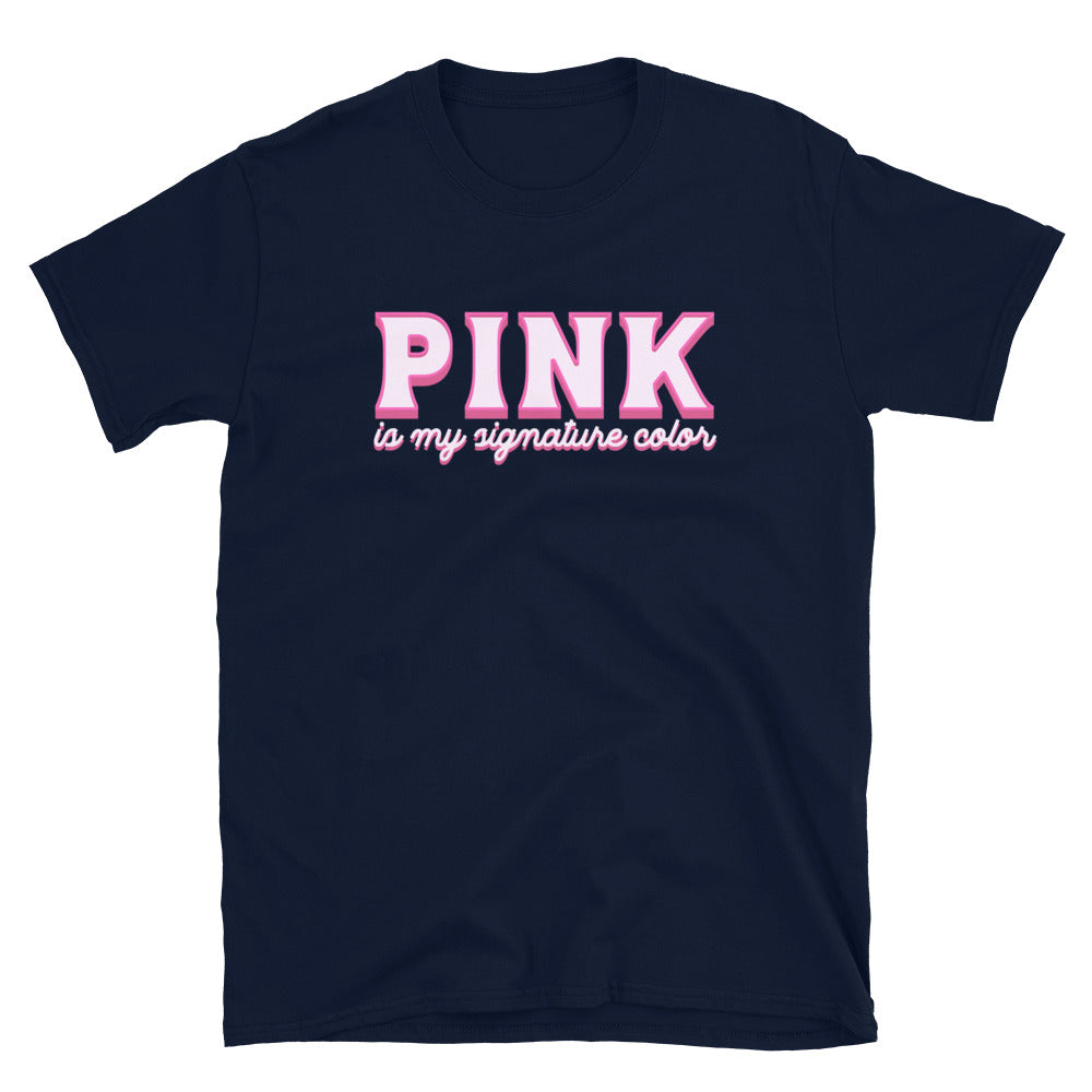 Pink Is My Signature Color T-Shirt
