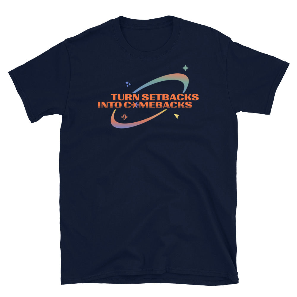 Turn Setbacks Into Comebacks T-Shirt