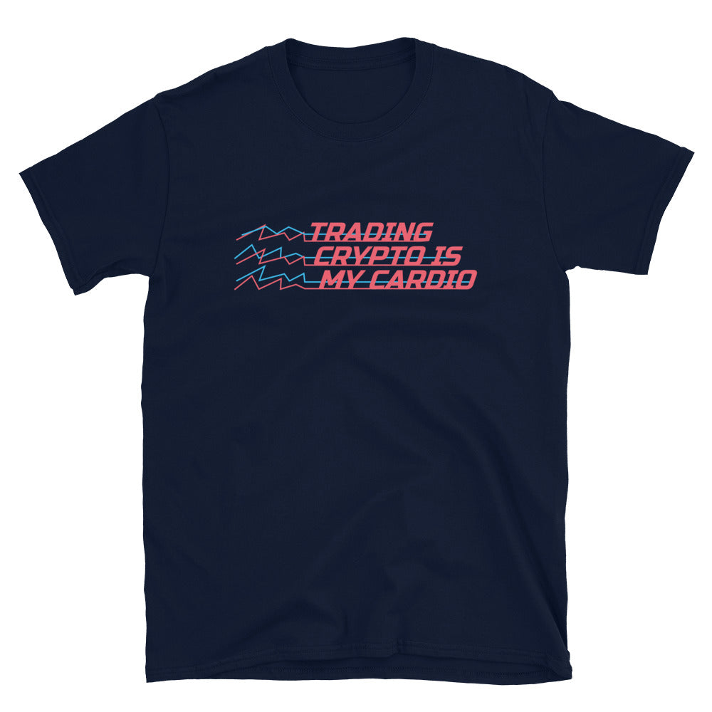 Trading Crypto is My Cardio T-Shirt