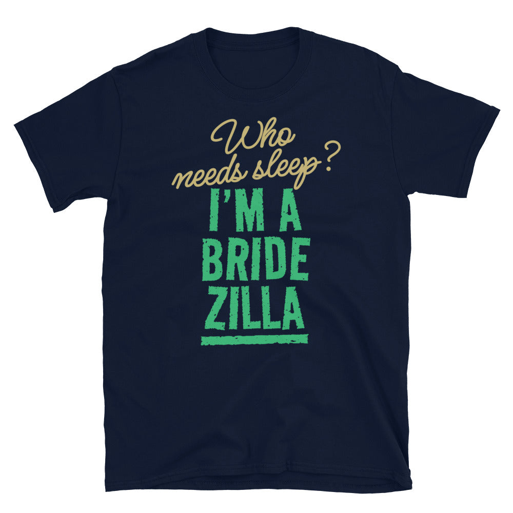 IÃ¢â‚¬â„¢m A Bridezilla T-Shirt