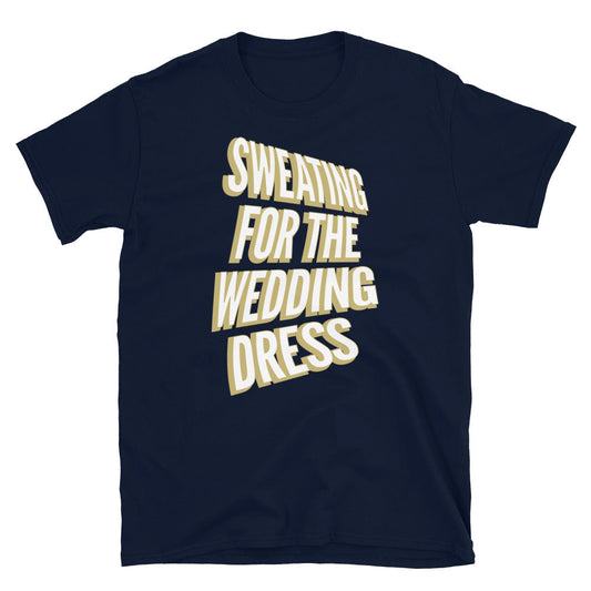 Sweating for the Wedding Dress T-Shirt