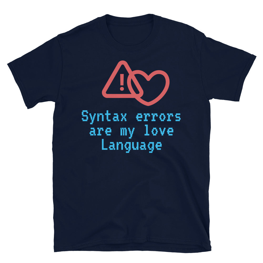 Syntax Errors Are My Love Language T-Shirt
