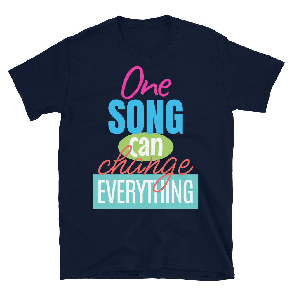 One Song Can Change Everything T-Shirt