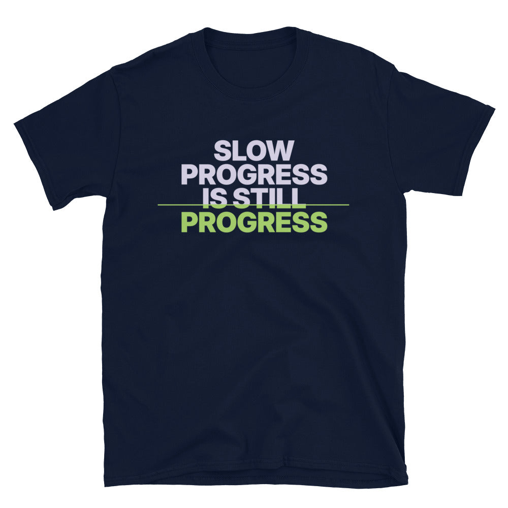 Slow Progress Is Still Progress T-Shirt