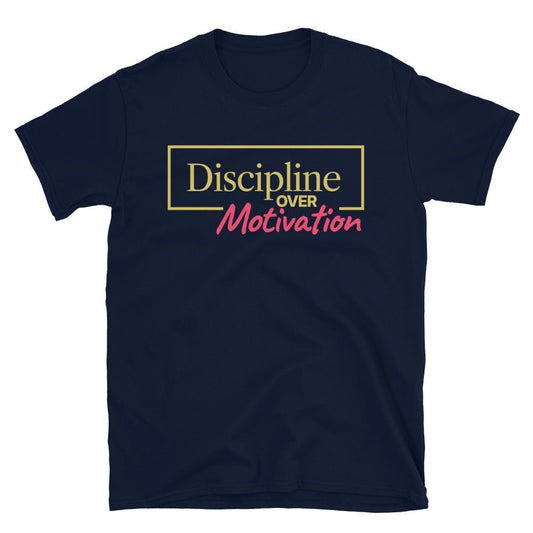 Discipline Over Motivation T-Shirt Style001