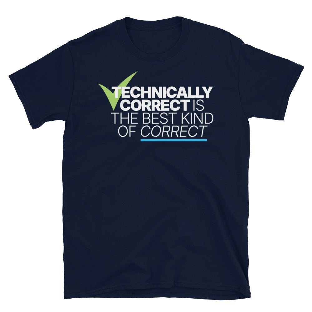 Technically Correct Is The Best Kind Of Correct T-Shirt