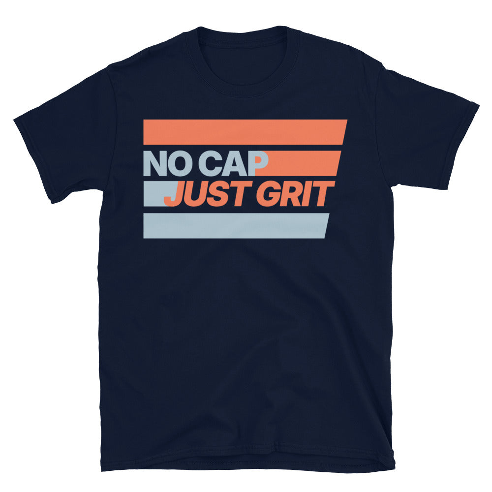 No Cap. Just Grit T-Shirt