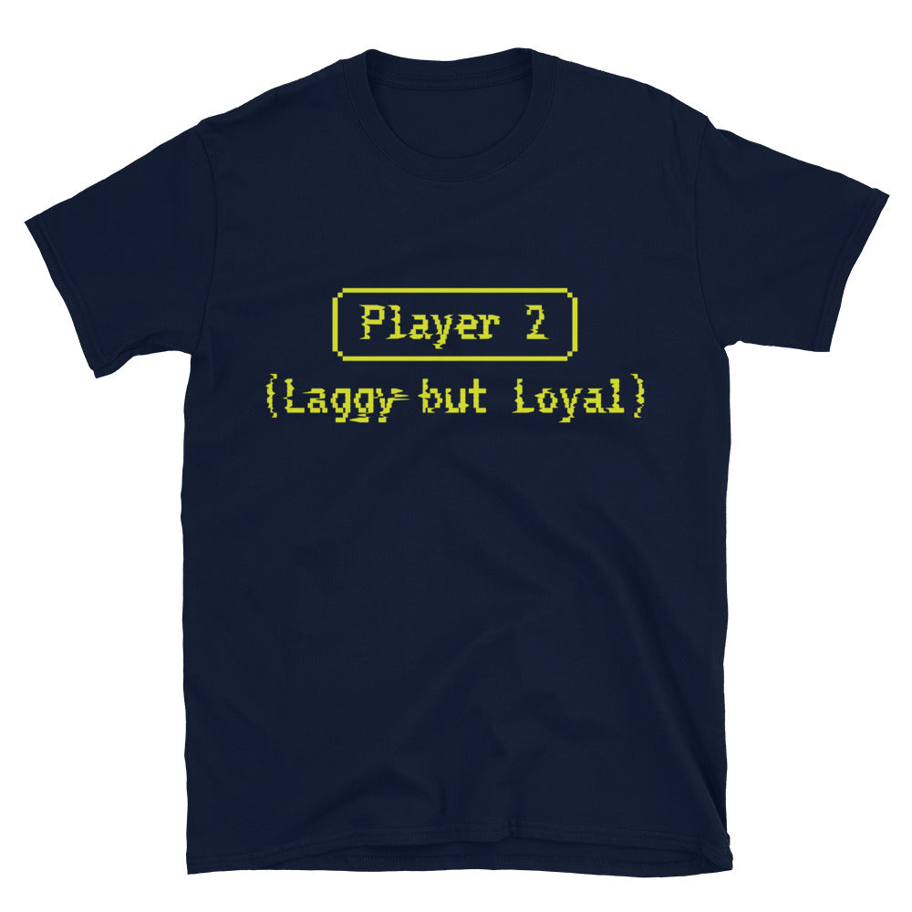 Player 2 (Laggy but Loyal) T-Shirt