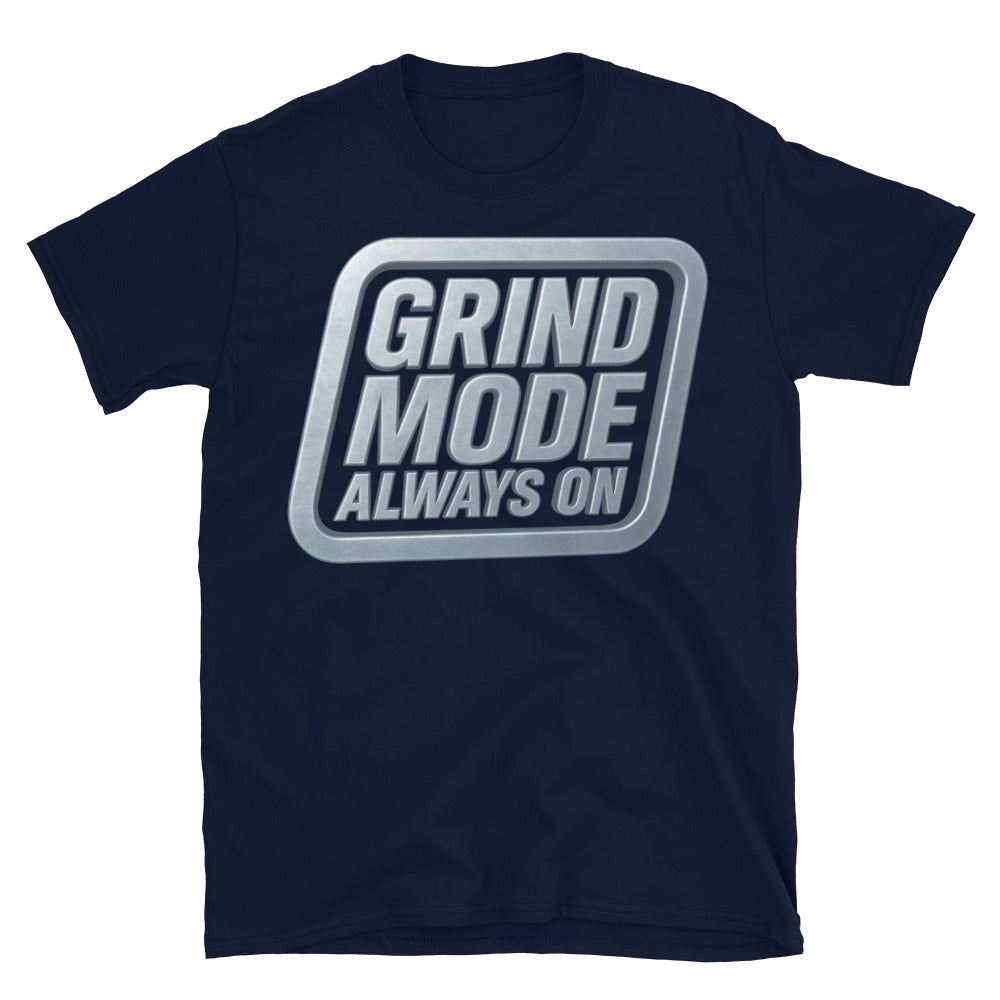 Grind Mode Always On T-Shirt