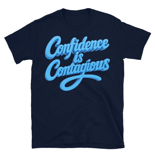 Confidence Is Contagious T-Shirt