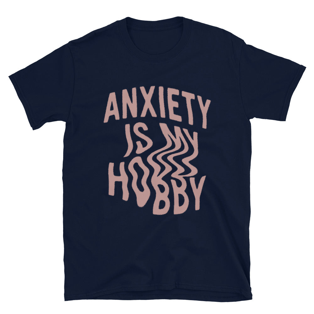 Anxiety Is My Hobby T-Shirt