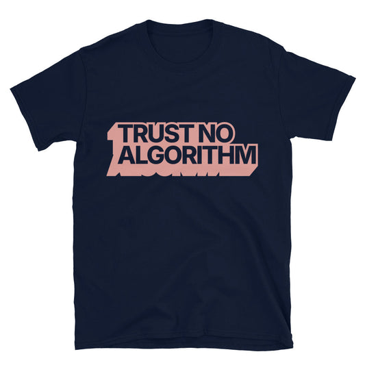 Trust No Algorithm T-Shirt