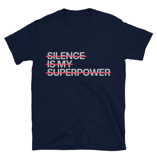 Silence Is My Superpower T-Shirt
