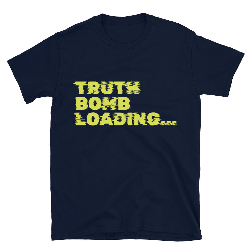 Truth Bomb Loading... T-Shirt