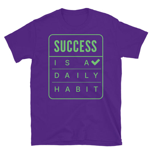 Success Is A Daily Habit T-Shirt