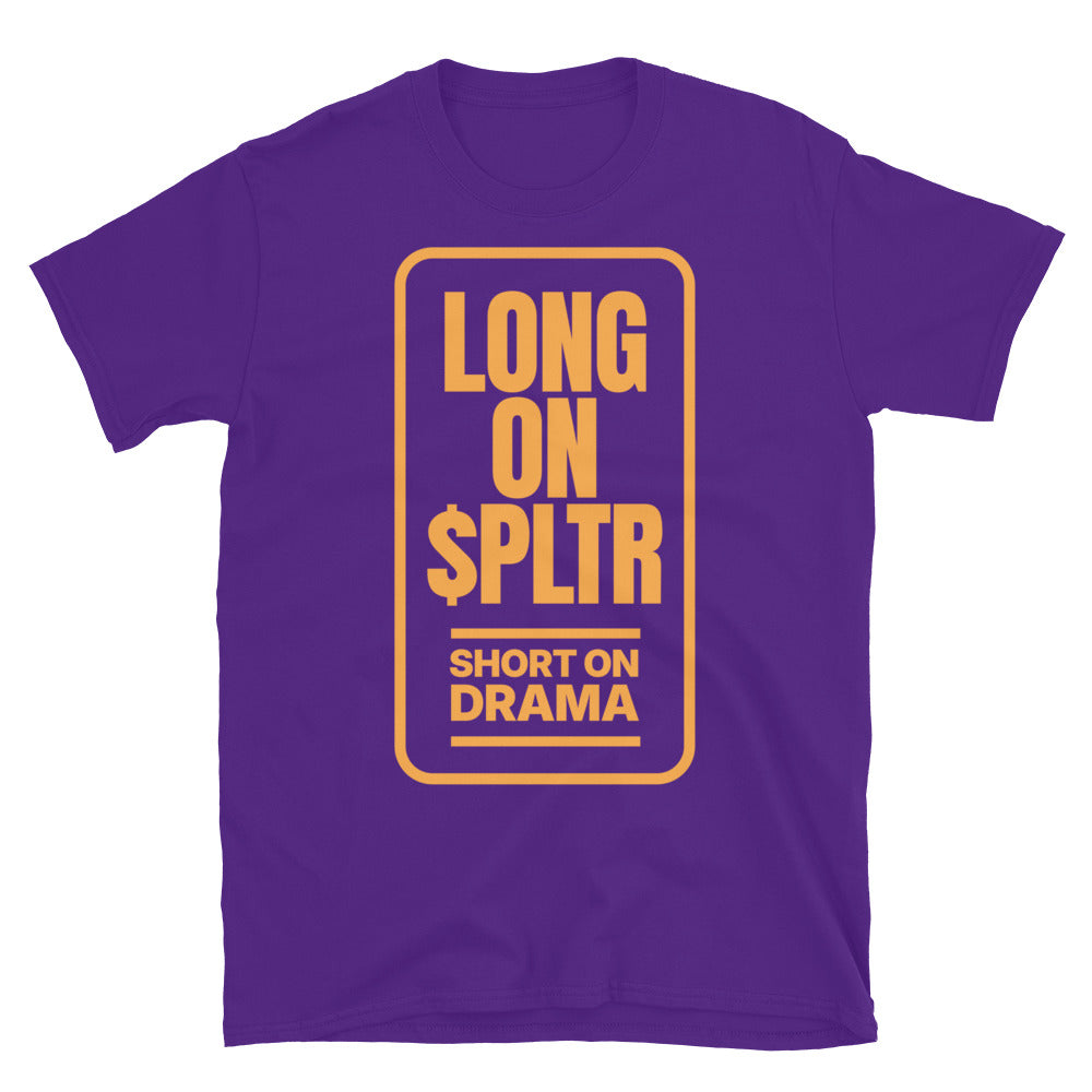 Long On $PLTR, Short On Drama T-Shirt