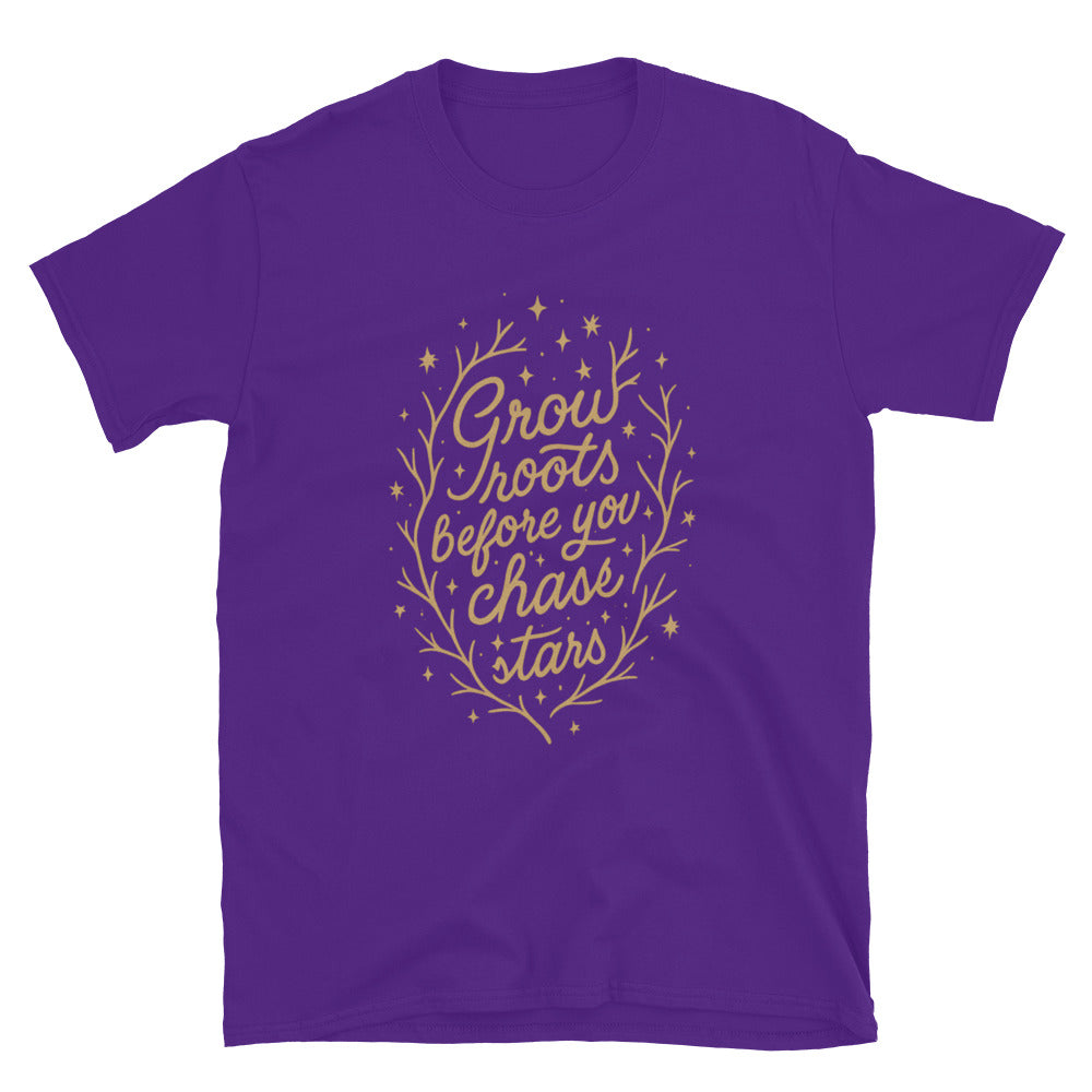 Grow Roots Before You Chase Stars T-Shirt