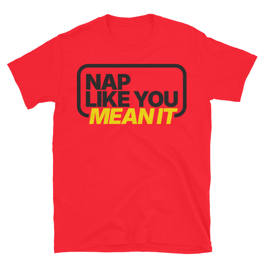 Nap Like You Mean It T-Shirt